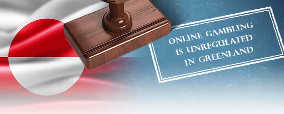 Online gambling is legal in Greenland.