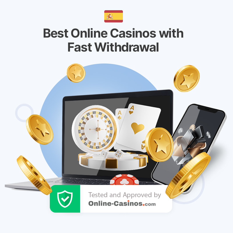 Fast Withdrawal Casinos in Spain Tested by Online-Casinos.com