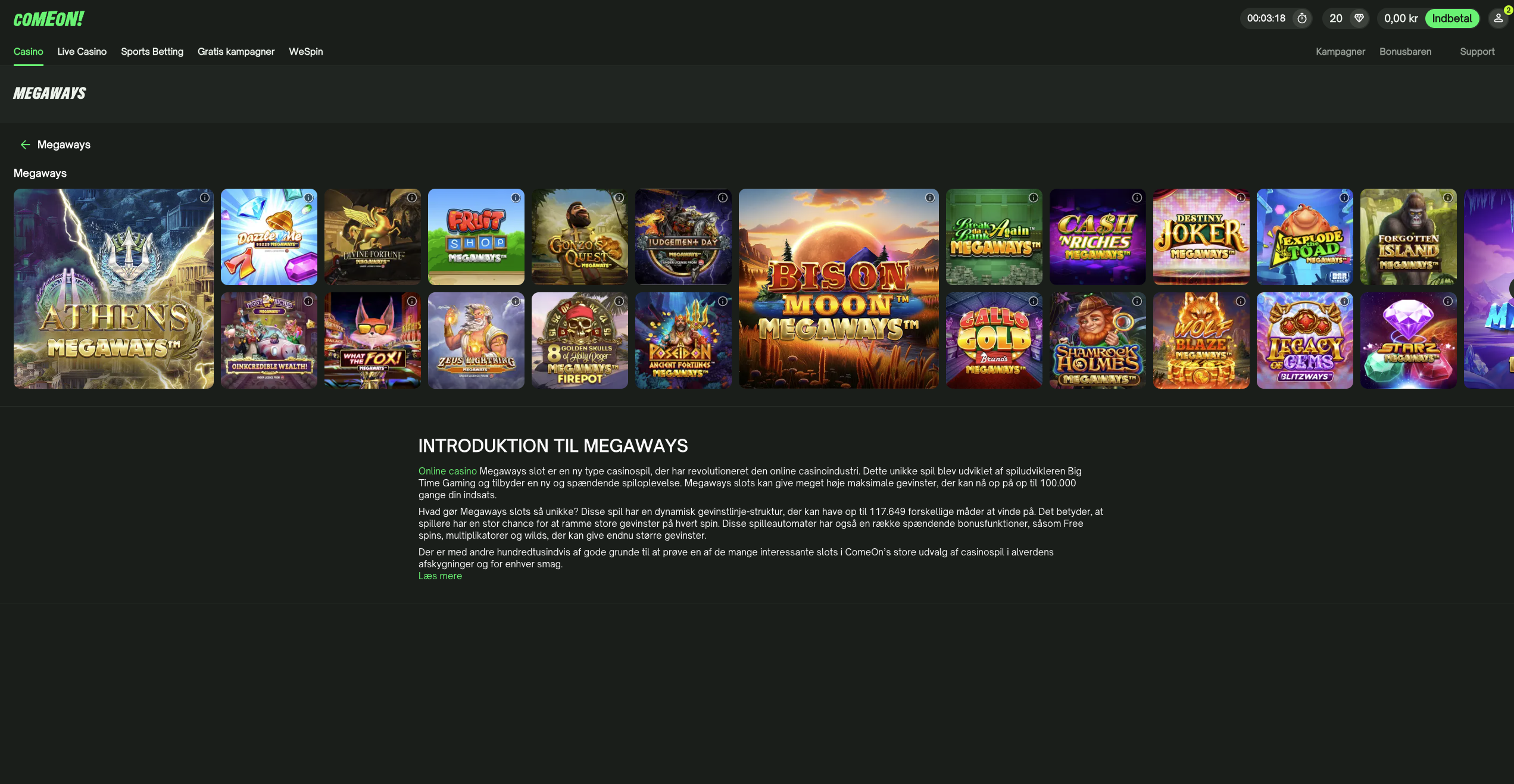ComeOn! Har flere forskellige Megaways spil, du kan kaste dig over, hvis det er din spillestil.