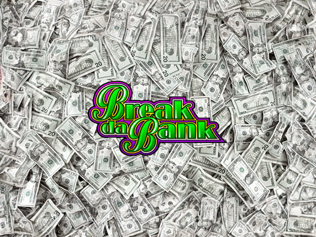 Break Da Bank