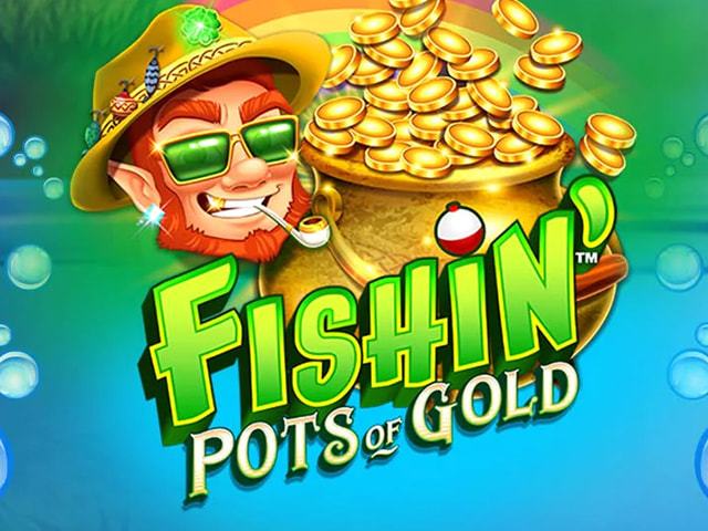 Fishin Pots of Gold