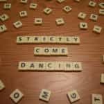 Scrabble tiles are arranged to spell out Strictly Come Dancing