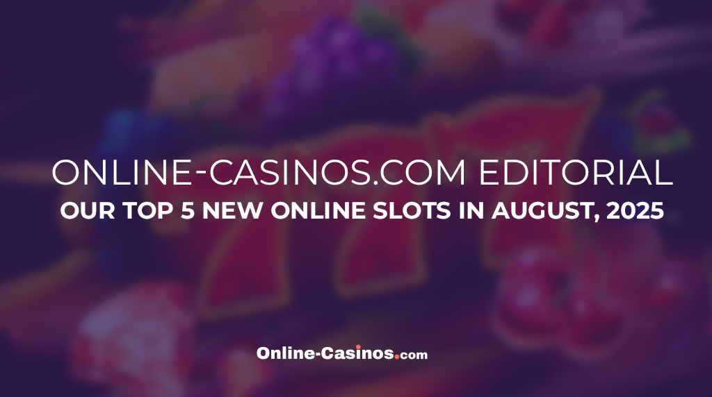 Our Ranking of the Top 5 New Online Slots in August 2025