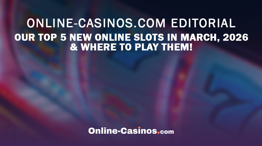 Our Ranking of the Top 5 New Online Slots in March 2026