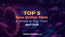 Our Pick of the Top 5 New Online Slots in April 2026
