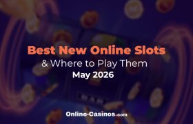 Our Ranking of the Top New Online Slots in May 2026